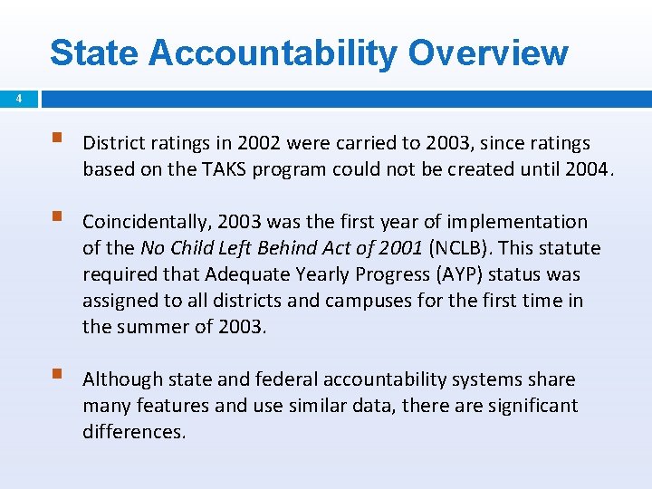 State Accountability Overview 4 § District ratings in 2002 were carried to 2003, since