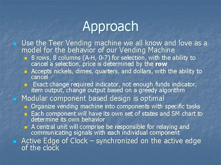 Approach n Use the Teer Vending machine we all know and love as a