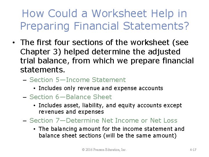 How Could a Worksheet Help in Preparing Financial Statements? • The first four sections
