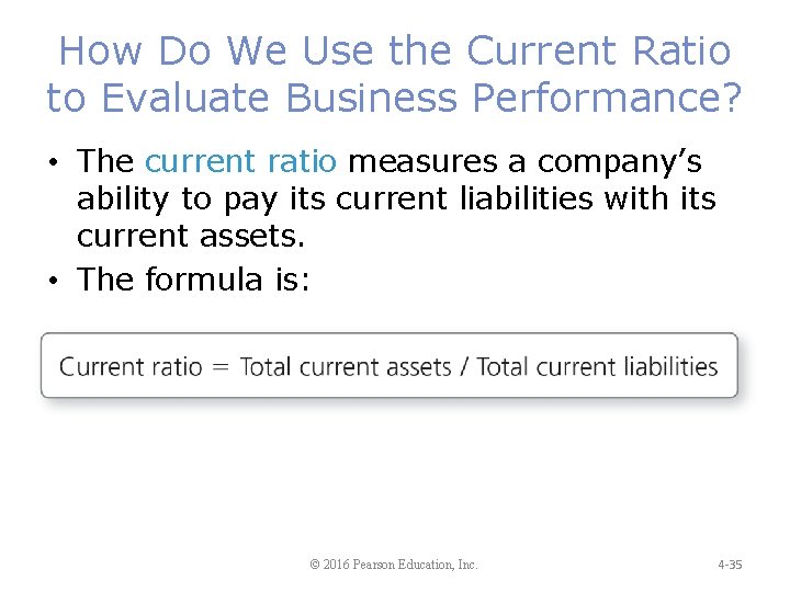 How Do We Use the Current Ratio to Evaluate Business Performance? • The current
