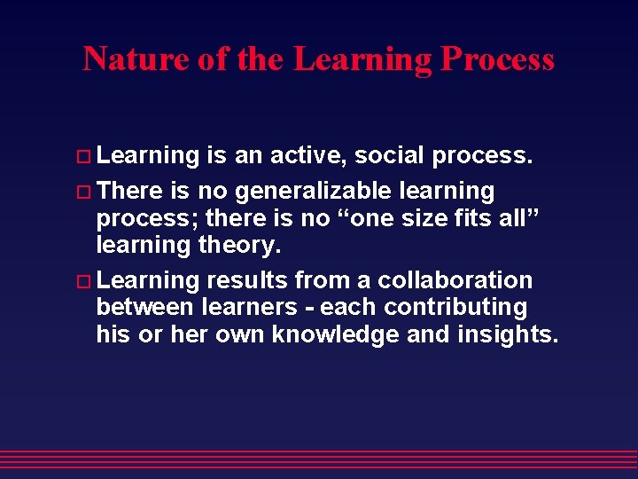 Nature of the Learning Process Learning is an active, social process. There is no Nature of the Learning Process Learning is an active, social process. There is no