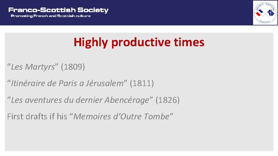 Highly productive times “Les Martyrs” (1809) “Itinéraire de Paris a Jérusalem” (1811) “Les aventures