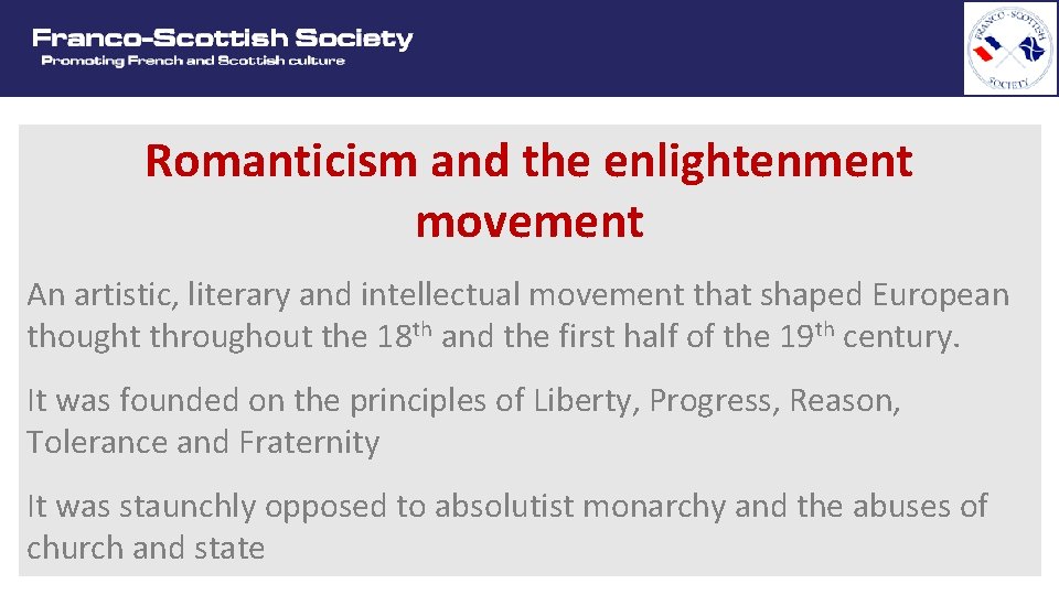 Romanticism and the enlightenment movement An artistic, literary and intellectual movement that shaped European