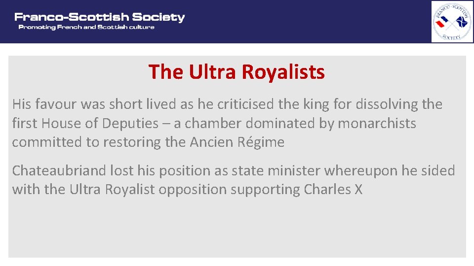 The Ultra Royalists His favour was short lived as he criticised the king for