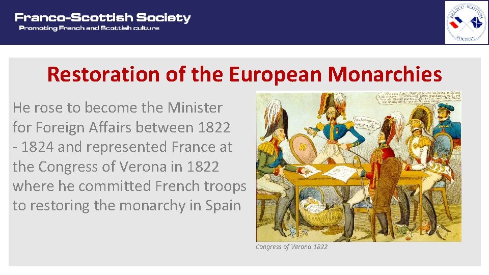 Restoration of the European Monarchies He rose to become the Minister for Foreign Affairs