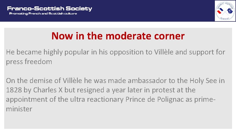 Now in the moderate corner He became highly popular in his opposition to Villèle