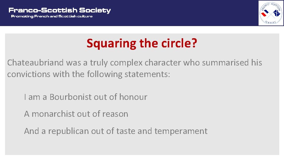 Squaring the circle? Chateaubriand was a truly complex character who summarised his convictions with