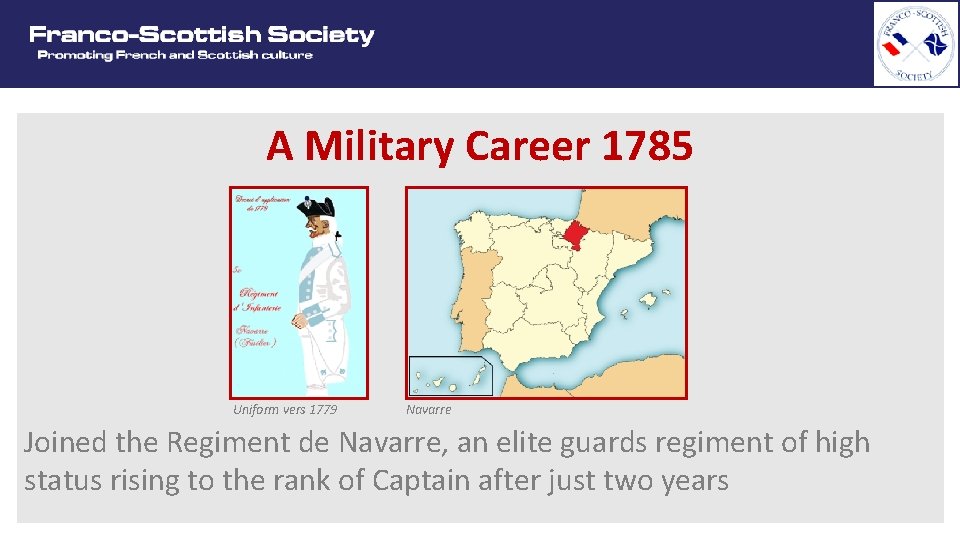 A Military Career 1785 Uniform vers 1779 Navarre Joined the Regiment de Navarre, an