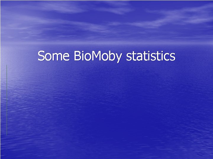 Some Bio. Moby statistics 