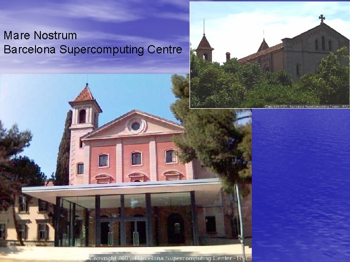 Mare Nostrum Barcelona Supercomputing Centre 