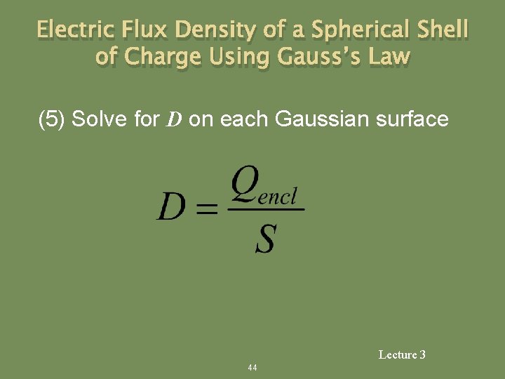 Electric Flux Density of a Spherical Shell of Charge Using Gauss’s Law (5) Solve