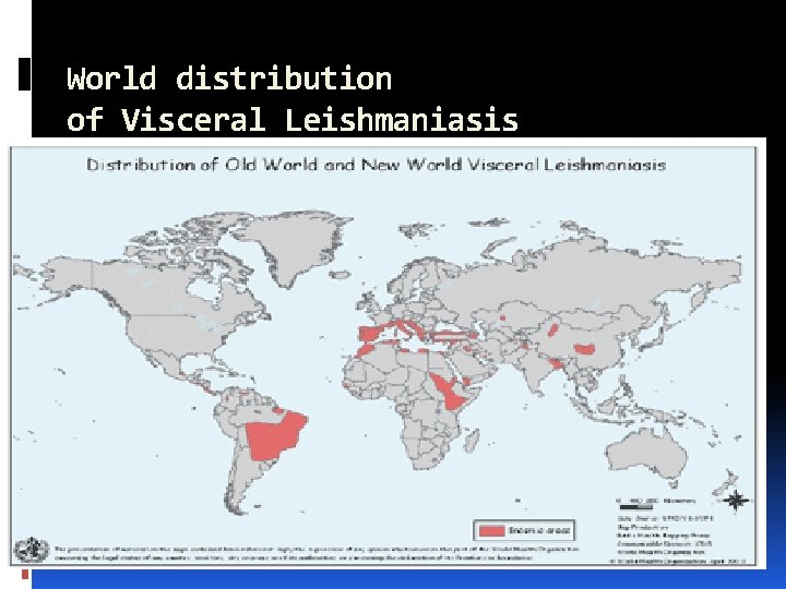 World distribution of Visceral Leishmaniasis 