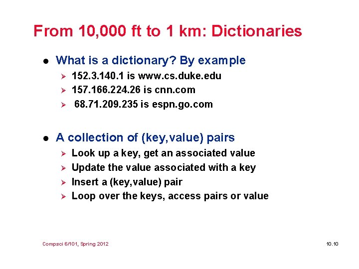 From 10, 000 ft to 1 km: Dictionaries l What is a dictionary? By