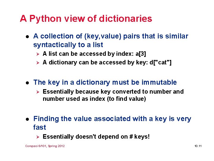 A Python view of dictionaries l A collection of (key, value) pairs that is