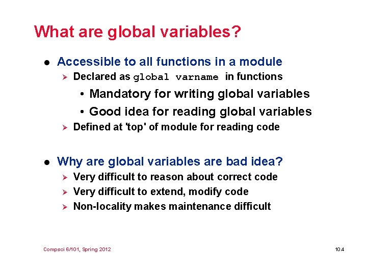 What are global variables? l Accessible to all functions in a module Ø Declared