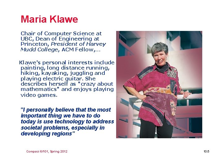 Maria Klawe Chair of Computer Science at UBC, Dean of Engineering at Princeton, President