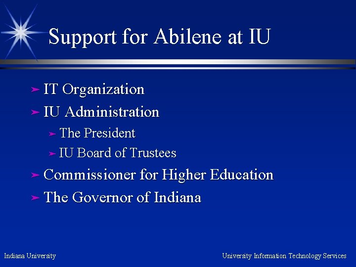 Support for Abilene at IU ä IT Organization ä IU Administration ä The President