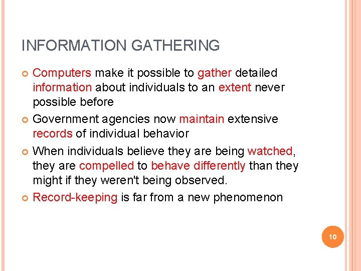 INFORMATION GATHERING Computers make it possible to gather detailed information about individuals to an INFORMATION GATHERING Computers make it possible to gather detailed information about individuals to an