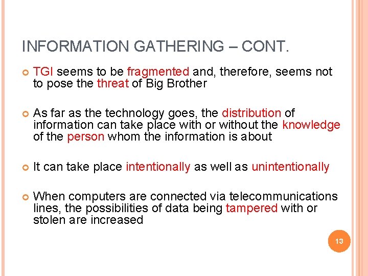 INFORMATION GATHERING – CONT. TGI seems to be fragmented and, therefore, seems not to