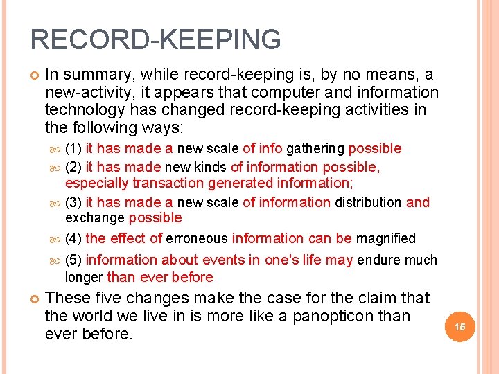 RECORD-KEEPING In summary, while record-keeping is, by no means, a new-activity, it appears that