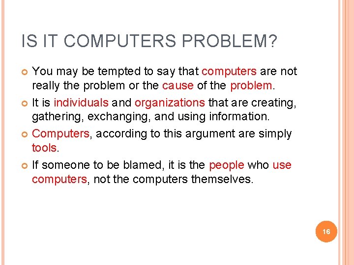 IS IT COMPUTERS PROBLEM? You may be tempted to say that computers are not