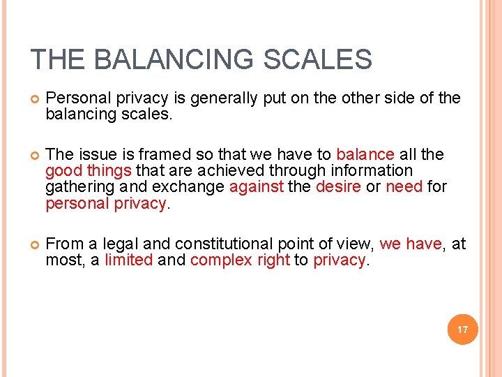 THE BALANCING SCALES Personal privacy is generally put on the other side of the