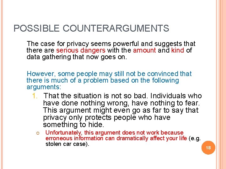 POSSIBLE COUNTERARGUMENTS The case for privacy seems powerful and suggests that there are serious POSSIBLE COUNTERARGUMENTS The case for privacy seems powerful and suggests that there are serious