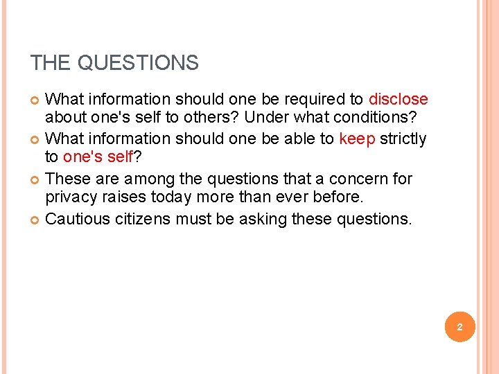 THE QUESTIONS What information should one be required to disclose about one's self to THE QUESTIONS What information should one be required to disclose about one's self to
