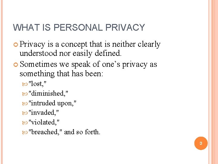 WHAT IS PERSONAL PRIVACY Privacy is a concept that is neither clearly understood nor WHAT IS PERSONAL PRIVACY Privacy is a concept that is neither clearly understood nor