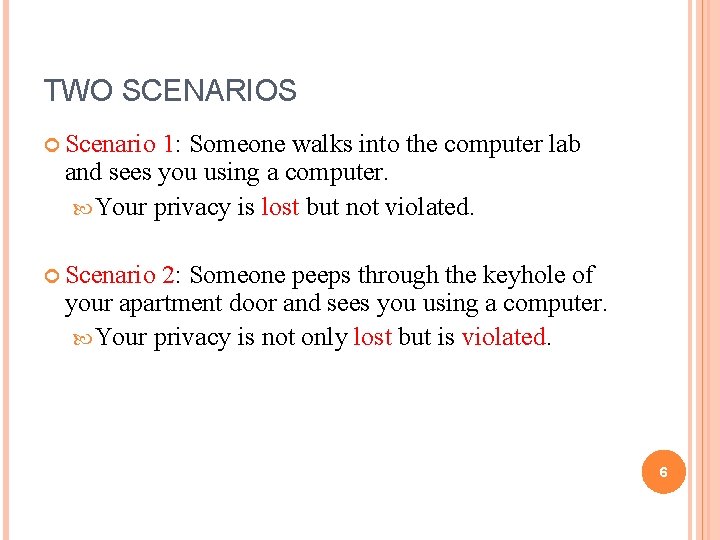 TWO SCENARIOS Scenario 1: Someone walks into the computer lab and sees you using TWO SCENARIOS Scenario 1: Someone walks into the computer lab and sees you using