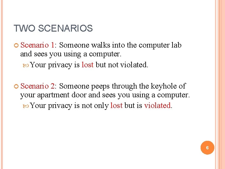 TWO SCENARIOS Scenario 1: Someone walks into the computer lab and sees you using