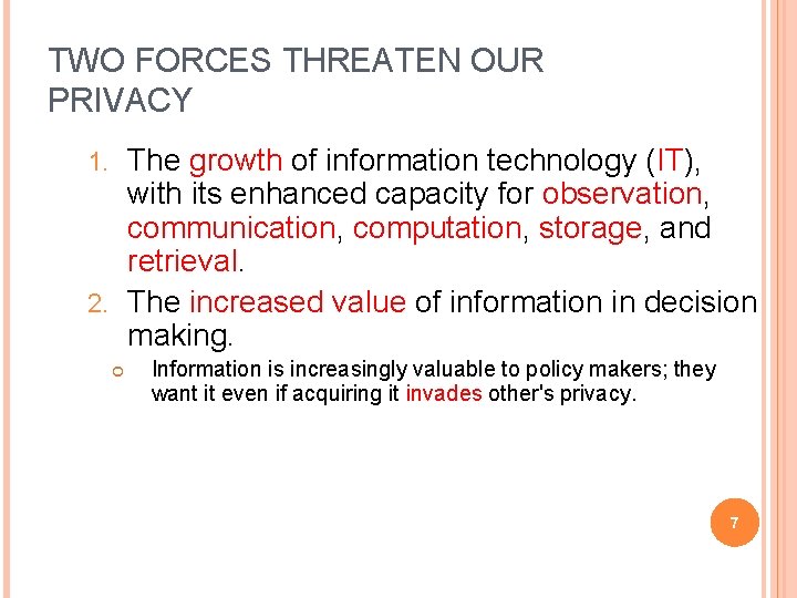TWO FORCES THREATEN OUR PRIVACY The growth of information technology (IT), with its enhanced TWO FORCES THREATEN OUR PRIVACY The growth of information technology (IT), with its enhanced