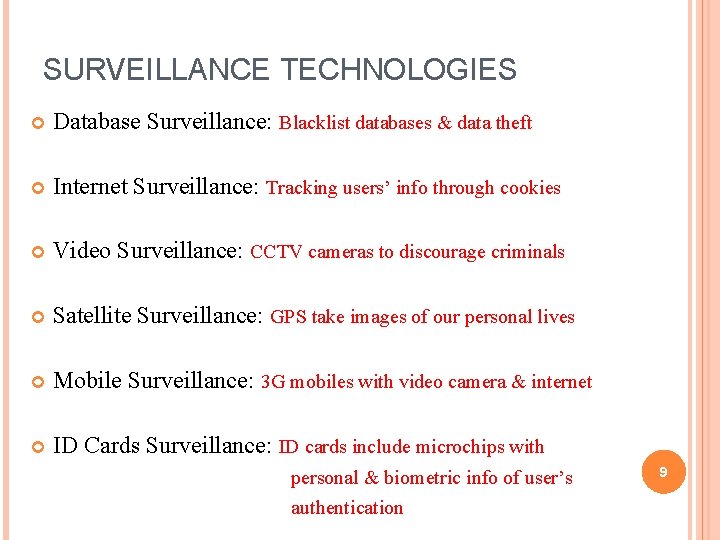SURVEILLANCE TECHNOLOGIES Database Surveillance: Blacklist databases & data theft Internet Surveillance: Tracking users’ info SURVEILLANCE TECHNOLOGIES Database Surveillance: Blacklist databases & data theft Internet Surveillance: Tracking users’ info