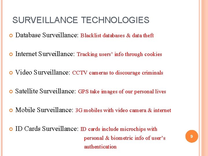 SURVEILLANCE TECHNOLOGIES Database Surveillance: Blacklist databases & data theft Internet Surveillance: Tracking users’ info
