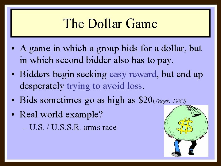 The Dollar Game • A game in which a group bids for a dollar,