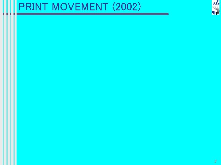PRINT MOVEMENT (2002) 9 