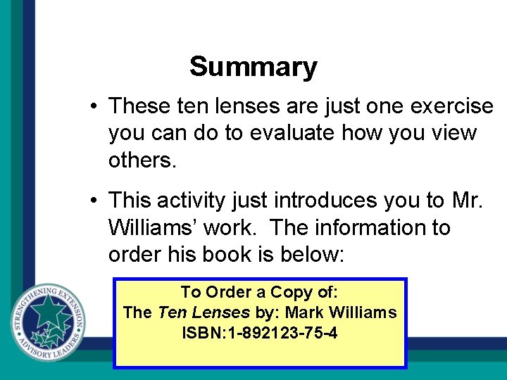 Summary • These ten lenses are just one exercise you can do to evaluate