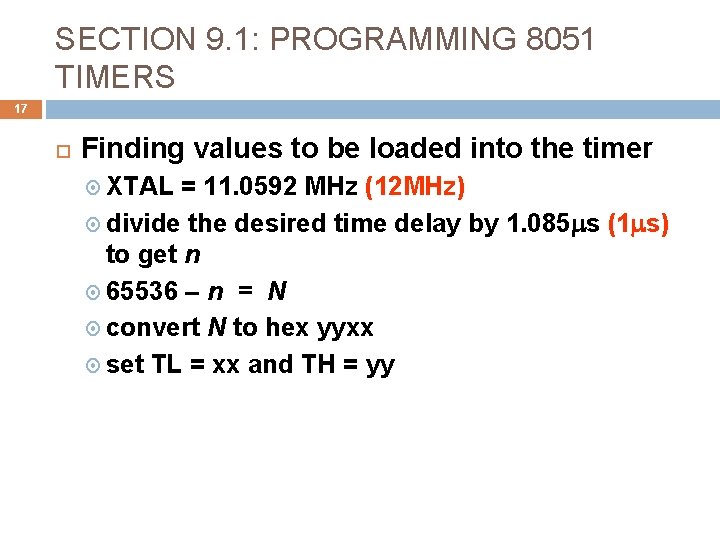 SECTION 9. 1: PROGRAMMING 8051 TIMERS 17 Finding values to be loaded into the