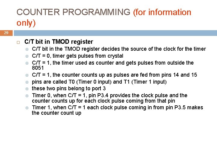 COUNTER PROGRAMMING (for information only) 29 C/T bit in TMOD register C/T bit in