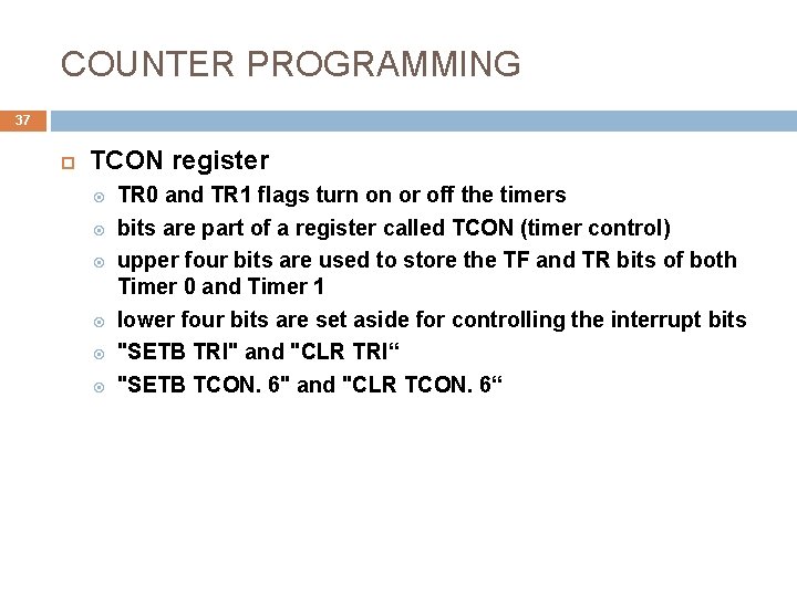 COUNTER PROGRAMMING 37 TCON register TR 0 and TR 1 flags turn on or