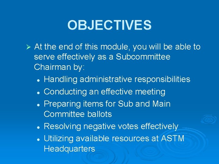 OBJECTIVES Ø At the end of this module, you will be able to serve