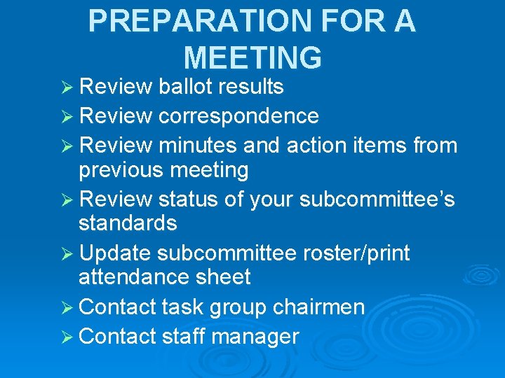 PREPARATION FOR A MEETING Ø Review ballot results Ø Review correspondence Ø Review minutes