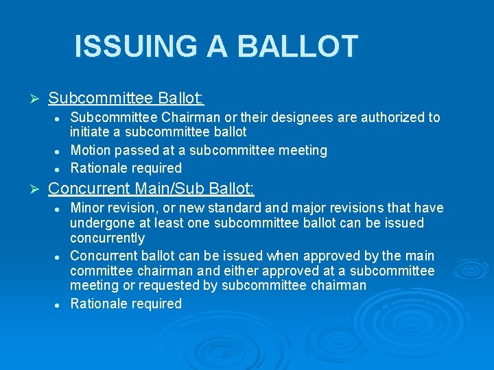 ISSUING A BALLOT Ø Subcommittee Ballot: l l l Ø Subcommittee Chairman or their