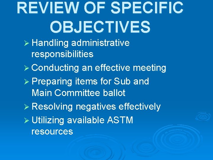 REVIEW OF SPECIFIC OBJECTIVES Ø Handling administrative responsibilities Ø Conducting an effective meeting Ø
