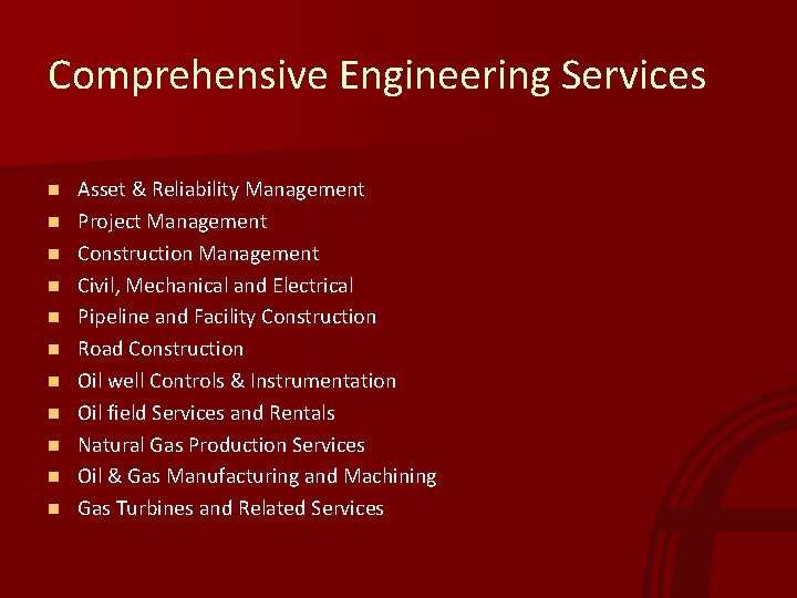 Comprehensive Engineering Services n n n Asset & Reliability Management Project Management Construction Management
