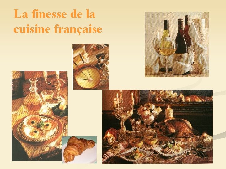 La finesse de la cuisine française 