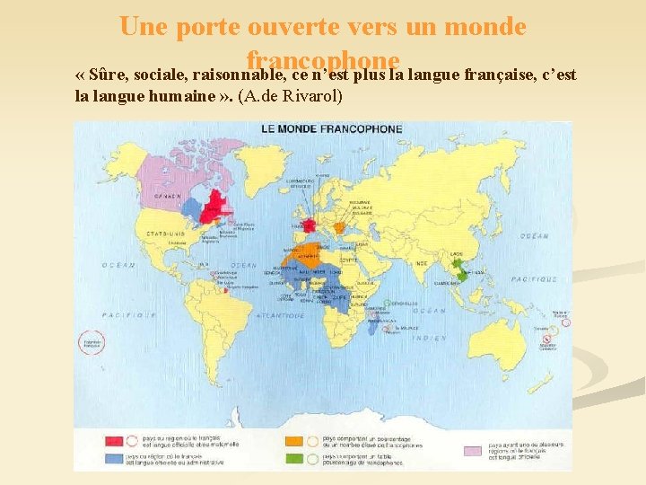 Une porte ouverte vers un monde francophone « Sûre, sociale, raisonnable, ce n’est plus