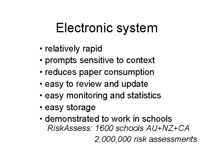 Electronic system • relatively rapid • prompts sensitive to context • reduces paper consumption