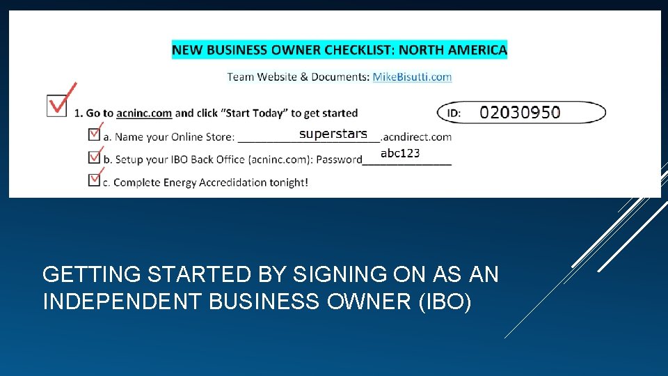 GETTING STARTED BY SIGNING ON AS AN INDEPENDENT BUSINESS OWNER (IBO) 