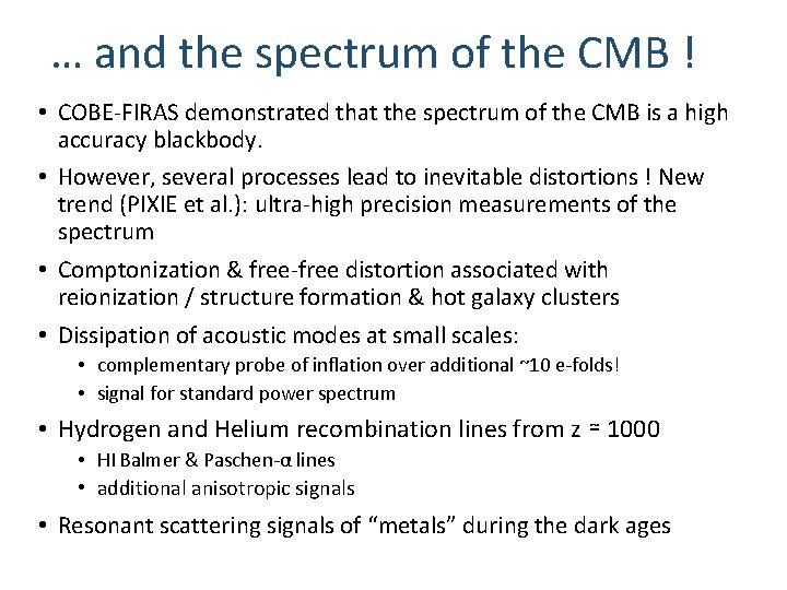 … and the spectrum of the CMB ! • COBE-FIRAS demonstrated that the spectrum